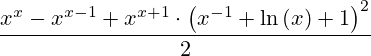 (-(x^(x-1))+x^x+x^(x+1)*(x^-1+ln(x)+1)^2)/2