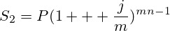 S_2=P(1 + \frac{j}{m})^{mn-1}