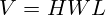 V=HWL