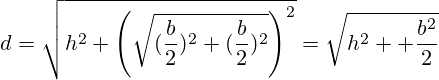 http://planetcalc.ru/cgi-bin/mimetex.cgi?d\u003d\\SQRT (H ^ 2 + \\ sqrt (\\ sqrt ((\\ frac (B) (2))) (2)) ^ 2) \\ RIGHT) ^ 2) \u003d \\ sqrt (H ^ 2% 20 + \\ frac (B ^ 2) (2))