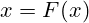 x=F(x)