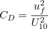 C_D=\frac{u^2_f}{U^2_{10}}