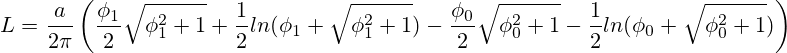 L=\frac{a}{2\pi}\left( \frac{\phi_1}{2}\sqrt{\phi_1^2+1}+\frac{1}{2}ln(\phi_1+\sqrt{\phi_1^2+1}) - \frac{\phi_0}{2}\sqrt{\phi_0^2+1}-\frac{1}{2}ln(\phi_0+\sqrt{\phi_0^2+1}) \right)