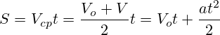 S=V_{cp}t=\frac{V_o+V}{2}t=V_ot+\frac{at^2}{2}