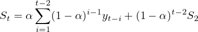 S_t=\alpha\sum_{i=1}^{t-2}(1-\alpha)^{i-1}y_{t-i} + (1-\alpha)^{t-2}S_2