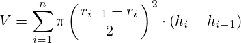 V=\sum_{i=1}^n \pi \left(\frac{r_{i-1}+r_{i}}{2} \right)^2 \cdot \left(h_i - h_{i-1} \right)